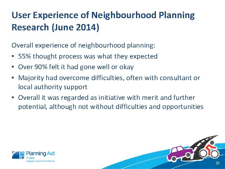 User Experience of Neighbourhood Planning Research (June 2014) Overall experience of neighbourhood planning: •