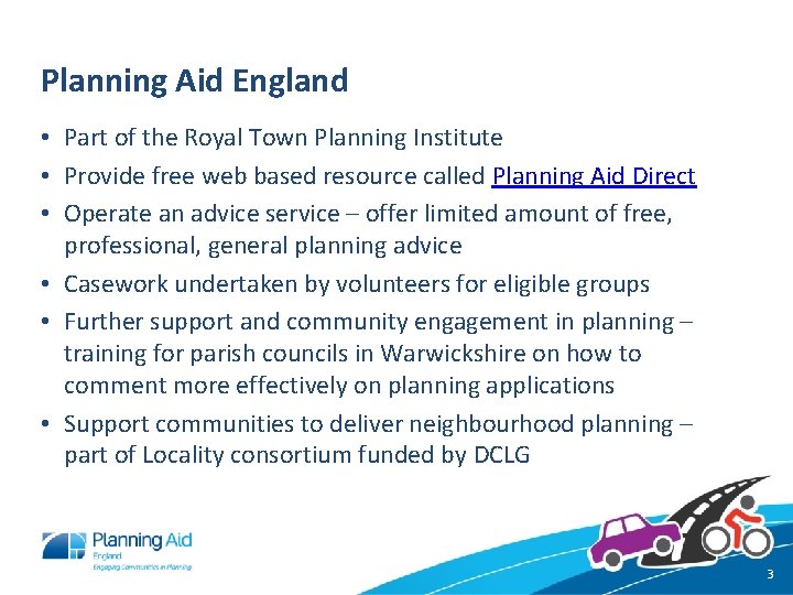 Planning Aid England • Part of the Royal Town Planning Institute • Provide free