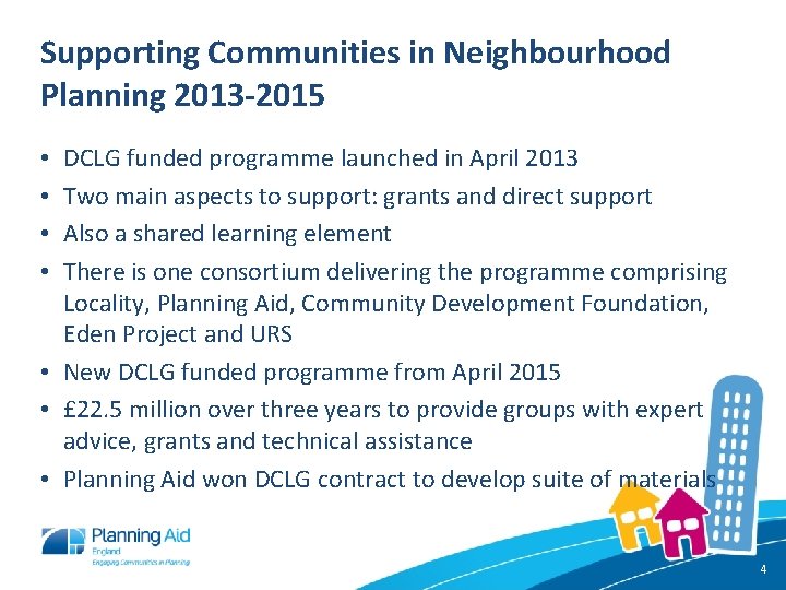 Supporting Communities in Neighbourhood Planning 2013 -2015 DCLG funded programme launched in April 2013
