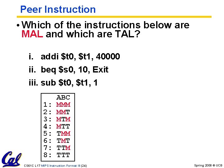 Peer Instruction • Which of the instructions below are MAL and which are TAL?