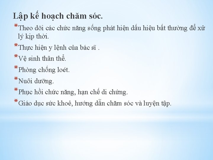 Lập kế hoạch chăm sóc. *Theo dõi các chức năng sống phát hiện dấu