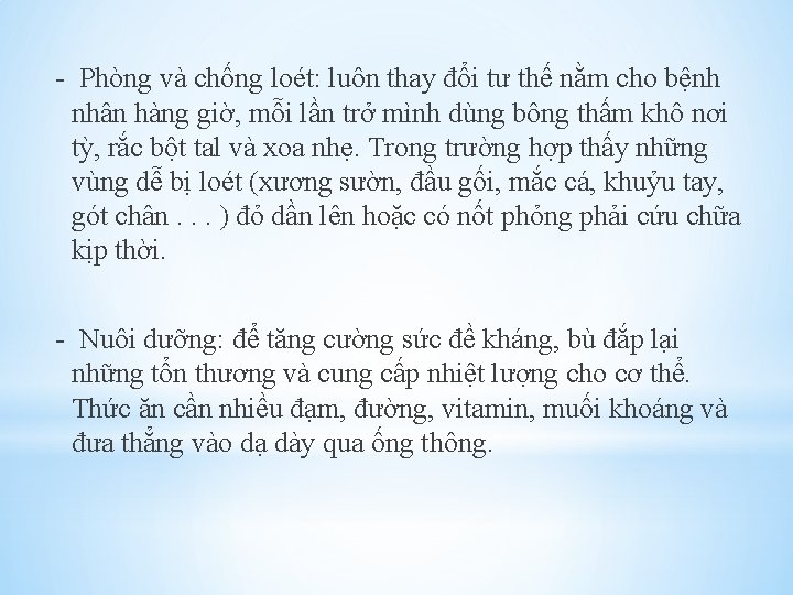 - Phòng và chống loét: luôn thay đổi tư thế nằm cho bệnh nhân