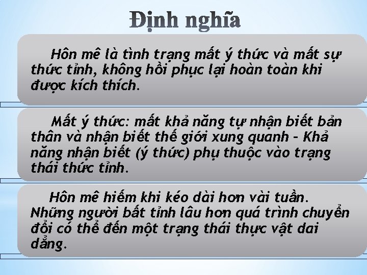 Hôn mê là tình trạng mất ý thức và mất sự thức tỉnh, không