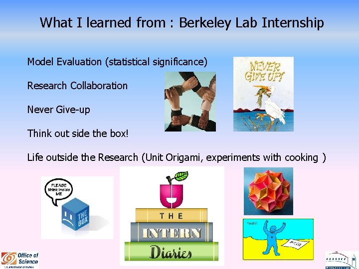 What I learned from : Berkeley Lab Internship Model Evaluation (statistical significance) Research Collaboration