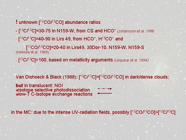 ! unknown [12 CO/13 CO] abundance ratios - [12 C/13 C]=30 -75 in N