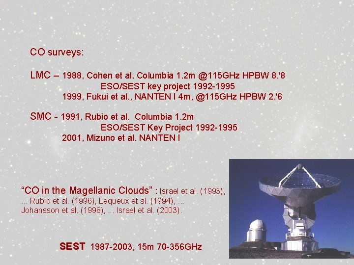 CO surveys: LMC – 1988, Cohen et al. Columbia 1. 2 m @115 GHz