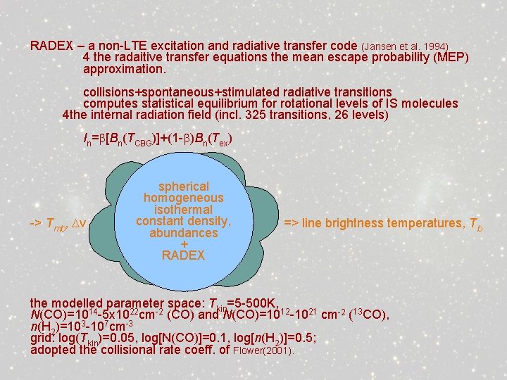 RADEX – a non-LTE excitation and radiative transfer code (Jansen et al. 1994) 4