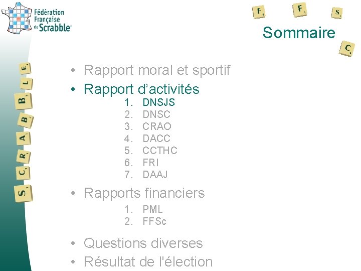 Sommaire • Rapport moral et sportif • Rapport d’activités 1. 2. 3. 4. 5.