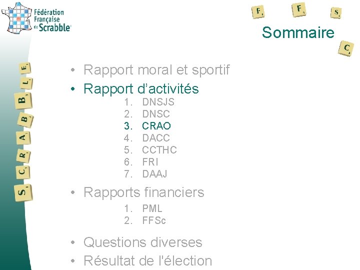 Sommaire • Rapport moral et sportif • Rapport d’activités 1. 2. 3. 4. 5.