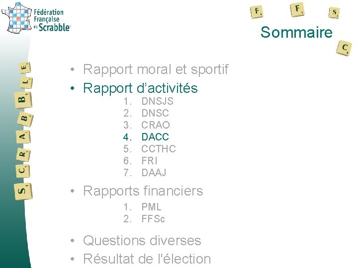 Sommaire • Rapport moral et sportif • Rapport d’activités 1. 2. 3. 4. 5.