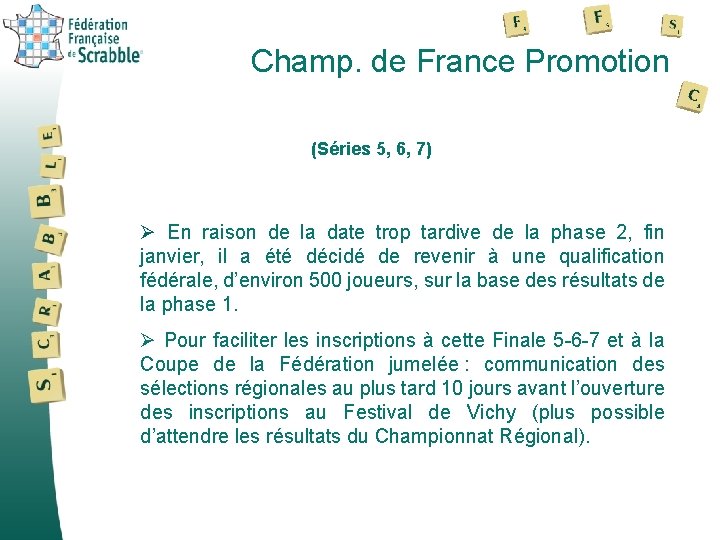 Champ. de France Promotion (Séries 5, 6, 7) Ø En raison de la date