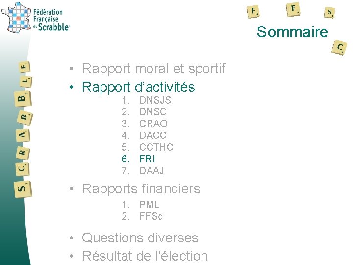 Sommaire • Rapport moral et sportif • Rapport d’activités 1. 2. 3. 4. 5.