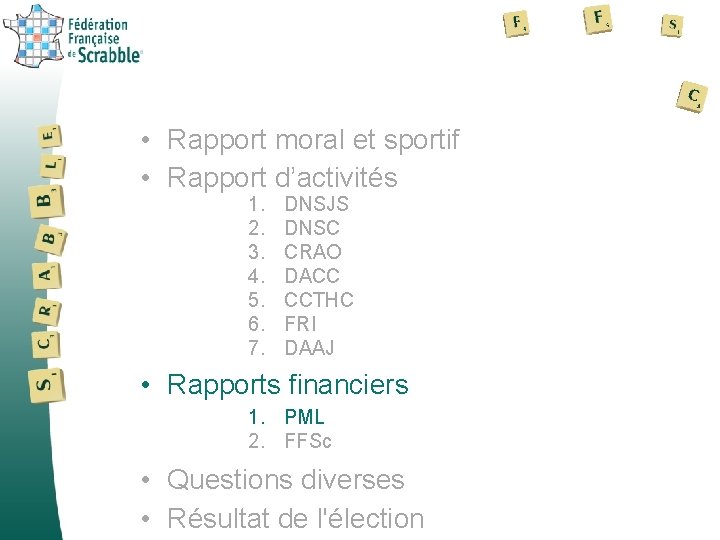  • Rapport moral et sportif • Rapport d’activités 1. 2. 3. 4. 5.