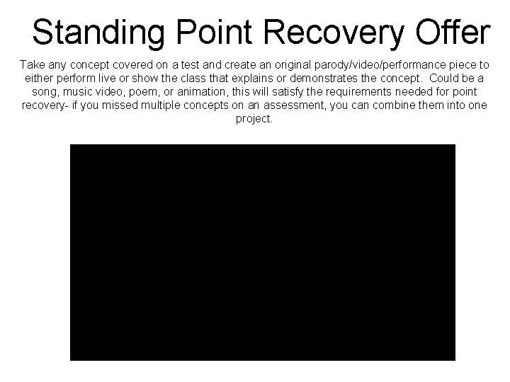 Standing Point Recovery Offer Take any concept covered on a test and create an