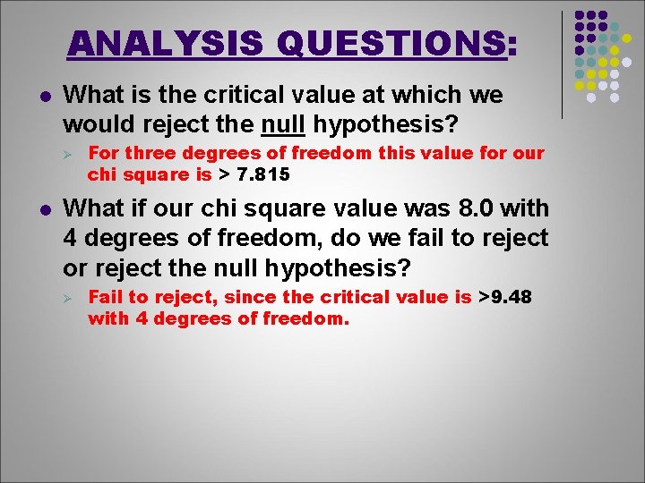 ANALYSIS QUESTIONS: l What is the critical value at which we would reject the