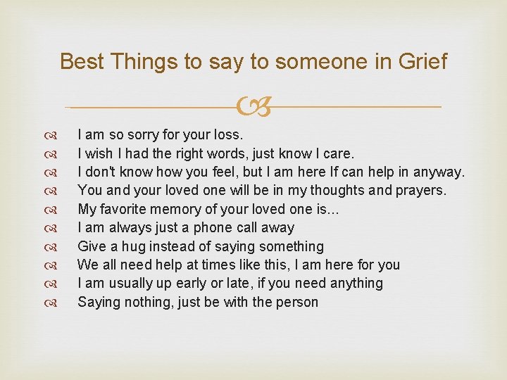 Best Things to say to someone in Grief I am so sorry for your