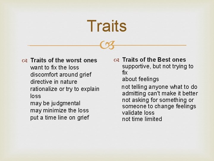 Traits of the worst ones want to fix the loss discomfort around grief directive