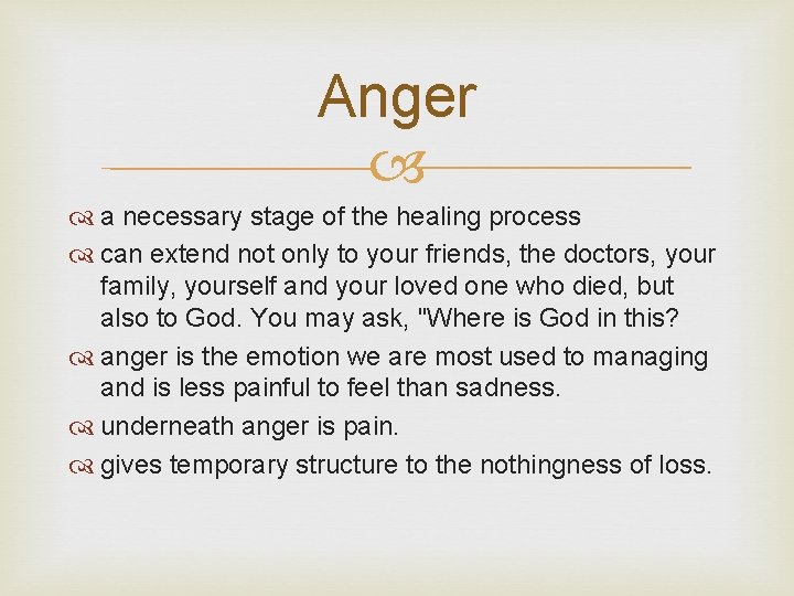 Anger a necessary stage of the healing process can extend not only to your