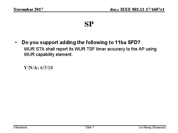 November 2017 doc. : IEEE 802. 11 -17/1607 r 1 SP • Do you