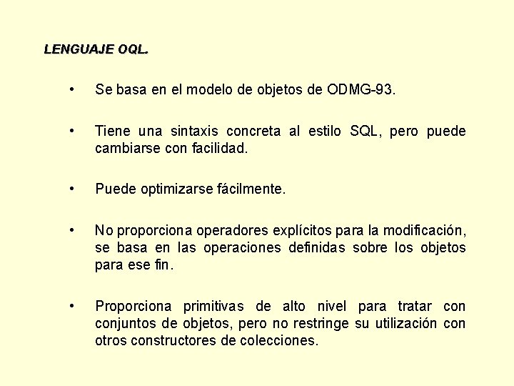 LENGUAJE OQL. • Se basa en el modelo de objetos de ODMG-93. • Tiene