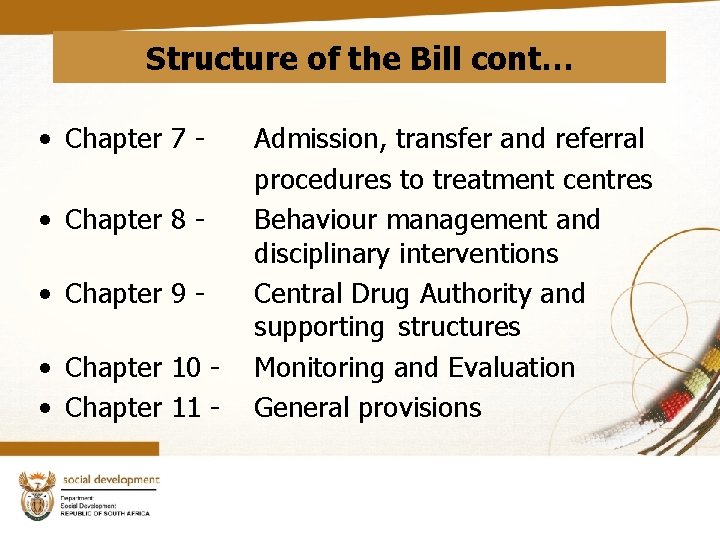 Structure of the Bill cont… • Chapter 7 • Chapter 8 • Chapter 9