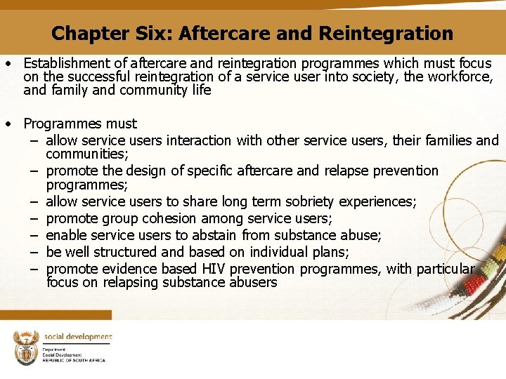 Chapter Six: Aftercare and Reintegration • Establishment of aftercare and reintegration programmes which must