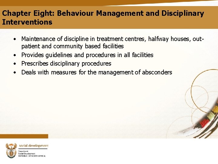 Chapter Eight: Behaviour Management and Disciplinary Interventions • Maintenance of discipline in treatment centres,