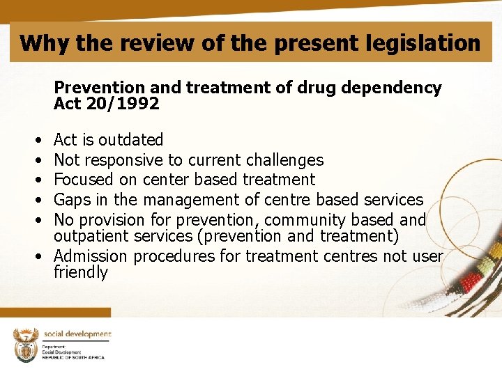 Why the review of the present legislation Prevention and treatment of drug dependency Act