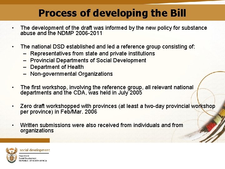 Process of developing the Bill • The development of the draft was informed by
