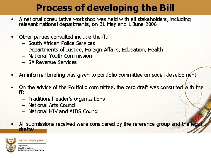 Process of developing the Bill • A national consultative workshop was held with all