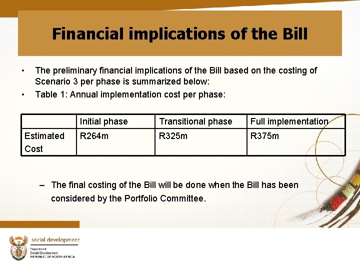 Financial implications of the Bill • • The preliminary financial implications of the Bill