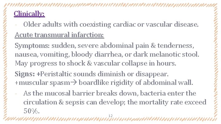 Clinically: ‐ Older adults with coexisting cardiac or vascular disease. Acute transmural infarction: Symptoms: