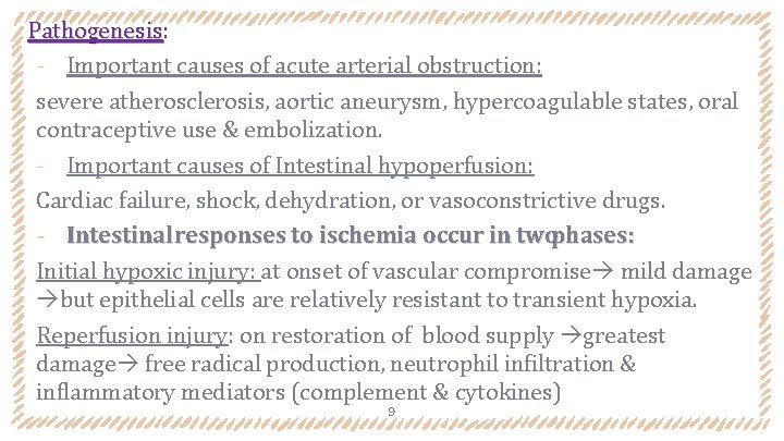 Pathogenesis: Pathogenesis ‐ Important causes of acute arterial obstruction: severe atherosclerosis, aortic aneurysm, hypercoagulable