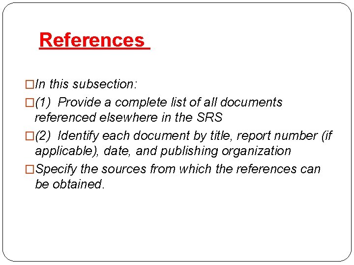 References �In this subsection: �(1) Provide a complete list of all documents referenced elsewhere