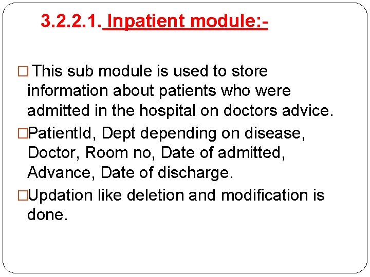 3. 2. 2. 1. Inpatient module: � This sub module is used to store