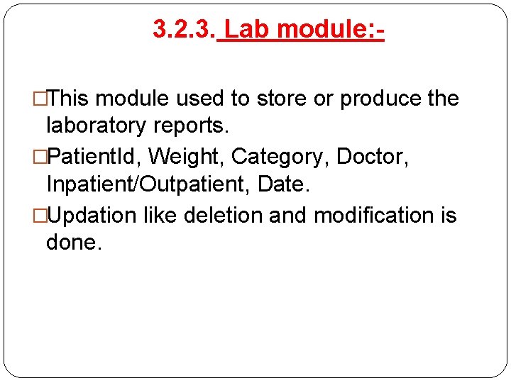 3. 2. 3. Lab module: �This module used to store or produce the laboratory