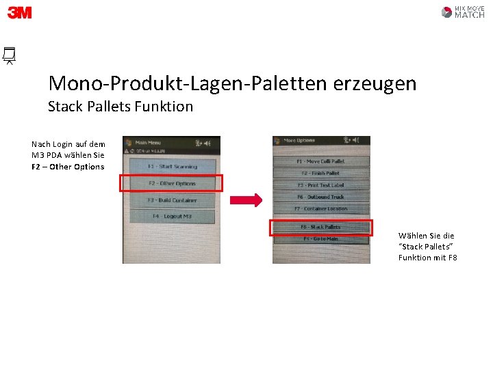 Mono-Produkt-Lagen-Paletten erzeugen Stack Pallets Funktion Nach Login auf dem M 3 PDA wählen Sie