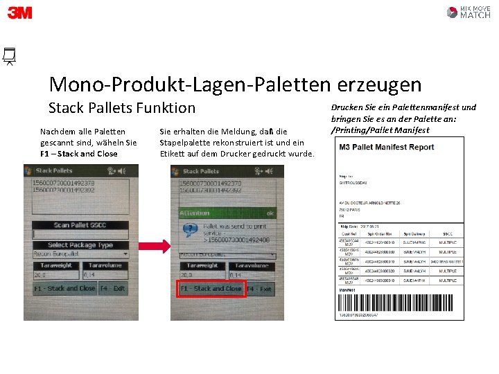 Mono-Produkt-Lagen-Paletten erzeugen Stack Pallets Funktion Nachdem alle Paletten gescannt sind, wäheln Sie F 1