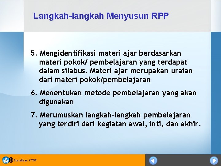 Langkah-langkah Menyusun RPP 5. Mengidentifikasi materi ajar berdasarkan materi pokok/ pembelajaran yang terdapat dalam
