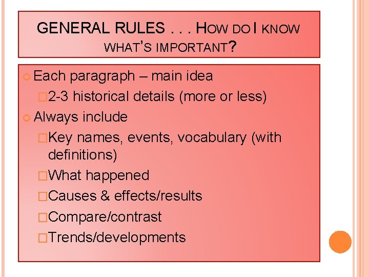 GENERAL RULES. . . HOW DO I KNOW WHAT’S IMPORTANT? Each paragraph – main