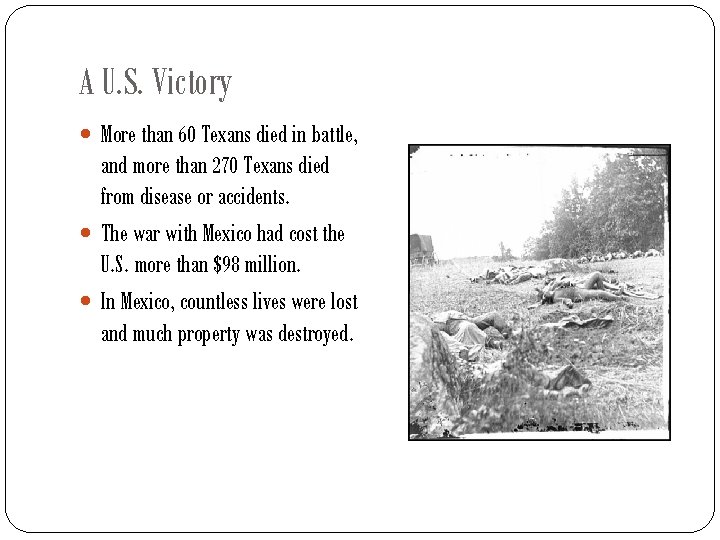 A U. S. Victory More than 60 Texans died in battle, and more than