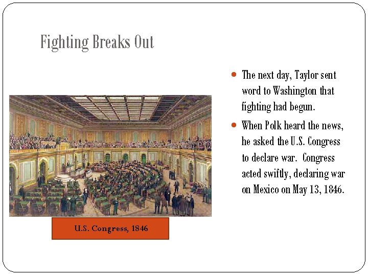 Fighting Breaks Out The next day, Taylor sent word to Washington that fighting had