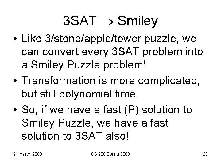 3 SAT Smiley • Like 3/stone/apple/tower puzzle, we can convert every 3 SAT problem