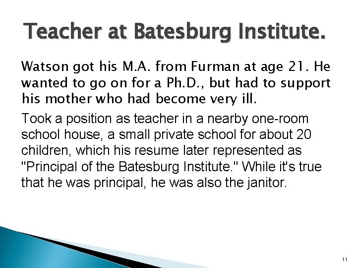 Teacher at Batesburg Institute. Watson got his M. A. from Furman at age 21.