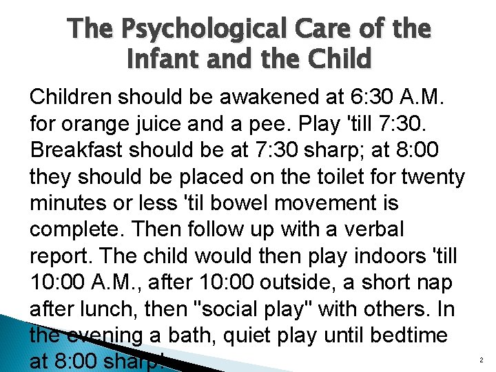 The Psychological Care of the Infant and the Children should be awakened at 6: