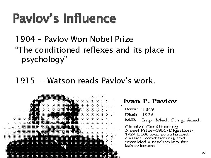 Pavlov’s Influence 1904 – Pavlov Won Nobel Prize “The conditioned reflexes and its place