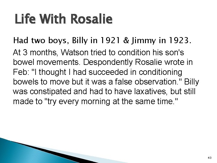 Life With Rosalie Had two boys, Billy in 1921 & Jimmy in 1923. At