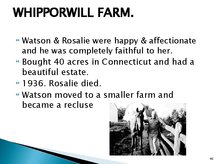 WHIPPORWILL FARM. Watson & Rosalie were happy & affectionate and he was completely faithful