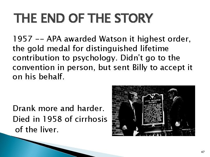 THE END OF THE STORY 1957 -- APA awarded Watson it highest order, the