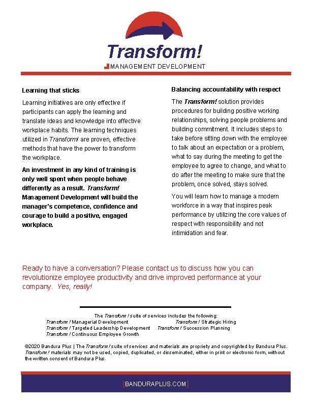Transform! MANAGEMENT DEVELOPMENT Learning that sticks Balancing accountability with respect Learning initiatives are only